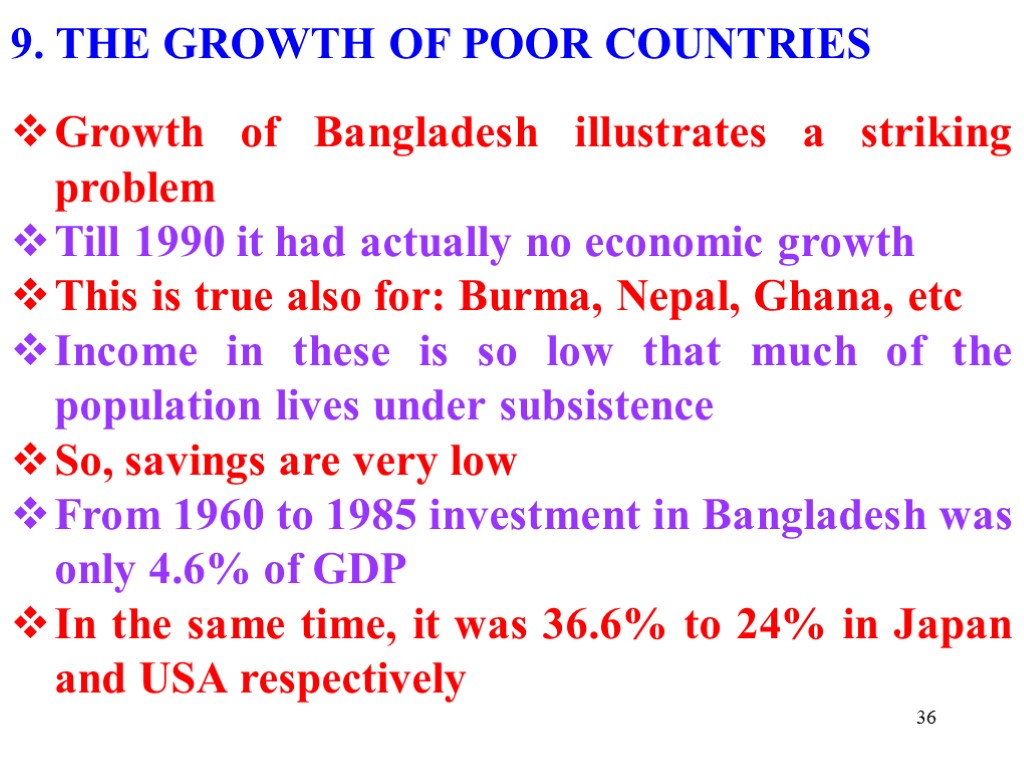 36 9. THE GROWTH OF POOR COUNTRIES Growth of Bangladesh illustrates a striking problem